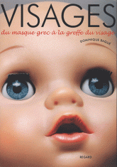 Visages. Du masque grec à la greffe du visage
