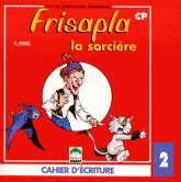 Cahier d'écriture CP Frisapla la sorcière. Tome 2
