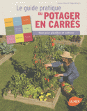 Guide pratique du potager en carrés. Tout pour planifier et cultiver