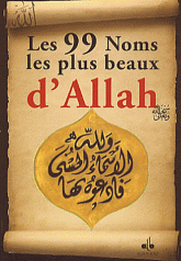 Les 99 Noms les plus beaux d'Allah