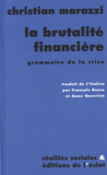 La brutalité financière. Grammaire de la crise