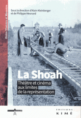 La Shoah. Théâtre et cinéma aux limites de la représentation