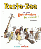 Resto-Zoo. Le guide gastronomique des animaux !