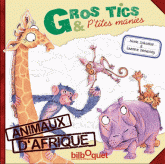 Gros tics & p'tites manies - Animaux d'Afrique