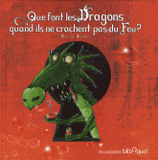 Que font les Dragons quand ils ne crachent pas de Feu ?