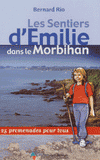 Les Sentiers d'Emilie dans le Morbihan. 25 promenades pour tous