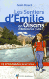 Les Sentiers d'Emilie en Oisans et Belledonne (Isère 1). 25 promenades pour tous