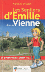 Les Sentiers d'Emilie dans la Vienne. 25 promenades pour tous