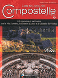 Les routes de Compostelle en France. Volume 2, A la rencontre du patrimoine sur la Via Domitia, le Chemin d'Arles et le Chemin du Vézelay