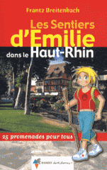 Les Sentiers d'Emilie dans le Haut-Rhin. 25 promenades pour tous