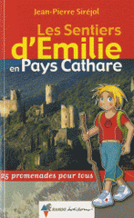 Les sentiers d'Emilie en pays Cathare. 25 promenades pour tous