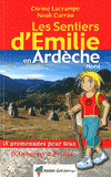 Les sentiers d'Emilie en Ardèche nord. 18 promenades pour tous