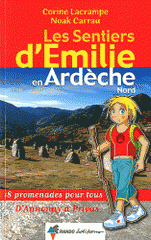 Les sentiers d'Emilie en Ardèche nord. 18 promenades pour tous