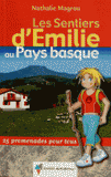 Les sentiers d'Emilie au Pays basque. 25 promenades pour tous