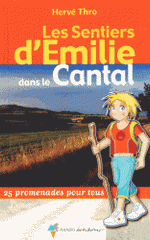 Les sentiers d'Emilie dans le Cantal. 25 promenades pour tous