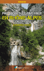 Par monts et par vaux en Rhône-Alpes et alentours. Randonnées nature