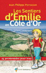 Les sentiers d'Emilie en Côte-d'Or. 25 promenades pour tous