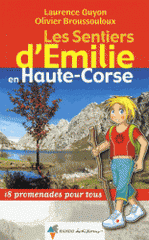 Les sentiers d'Emilie en Haute-Corse. 18 promenades pour tous