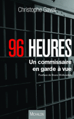 96 heures. Un commissaire en garde à vue