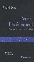 Penser l'événement. Pour une psychosociologie critique