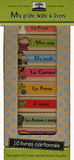 Ma p'tite boîte à livres. 10 livres cartonnés : Mon corps ; Ma journée ; Ma famille ; Ma ville ; La ferme ; Les Animaux à protéger ; Les Couleurs ; Les Contraires ; Les Formes ; Je compte