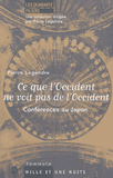 Ce que l'Occident ne voit pas de l'Occident. Conférences au Japon