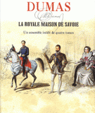 La Royale Maison de Savoie. Coffret en 4 volumes : Emmanuel-Philibert, un page du duc de Savoie ; Emmanuel-Philibert, Léone, Léona ; Charles-Emmanuel III, mémoires de Jeanne d'Albert de Luynes, comtesse de Verrue, surnommée la Dame de Volupté ; De Victor-