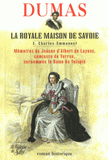 La Royale Maison de Savoie. Tome 3, Charles-Emmanuel III Mémoires de Jeanne d'Albert de Luynes, comtesse de Verrue, surnommée la Dame de Volupté