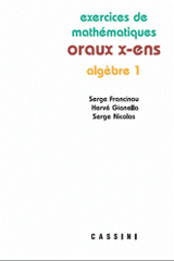 Exercices de mathématiques des oraux de l'Ecole polytechnique et des Ecoles normales supérieures. Algèbre Tome 1
2e édition revue et augmentée