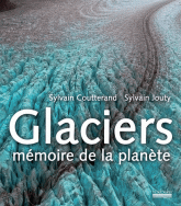 Glaciers, mémoire de la planète