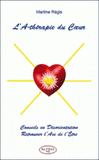 L'A-thérapie du coeur. Conseils en Désorientation, retrouver l'Axe de l'Etre