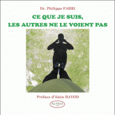 Ce que je suis, les autres ne le voient pas