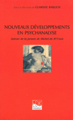 Nouveaux développements en psychanalyse. Autout de la pensée de Michel de M'Uzan