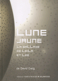 Lune jaune. La ballade de Leila et Lee