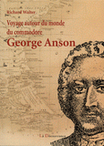 Voyage autour du monde du commodore George Anson. 1740-1744