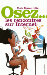 Osez les rencontres sur Internet