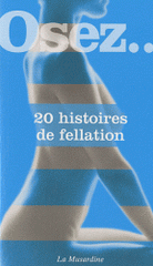 Osez 20 histoires de fellation