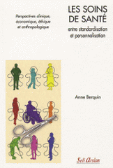 Les soins de santé entre standardisation et personnalisation. Perspectives clinique, économique, éthique et anthropologique