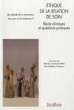 Ethique de la relation de soin, récits cliniques et questions pratiques. Qui décide de la prévention, des soins et du traitement ?