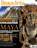 Beaux Arts Magazine Hors-série
Révélations sur la civilisation Maya