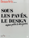 Sous les pavés, le design. Espace public et designers