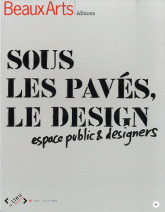 Sous les pavés, le design. Espace public et designers