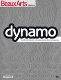 Beaux Arts Magazine Hors-série
Dynamo. Un siècle de lumière et de mouvement dans l'art 1913-2013