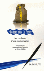Bougez avec La Poste. Les coulisses d'une modernisation