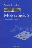 Mots croisés. Tome 6