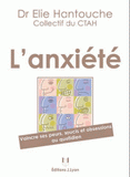 L'anxiété. Vaincre ses peurs, soucis et obsessions au quotidien
2e édition