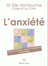 L'anxiété. Vaincre ses peurs, soucis et obsessions au quotidien
2e édition