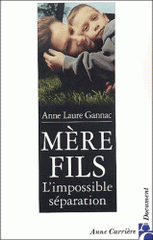 Mère-fils. L'impossible séparation