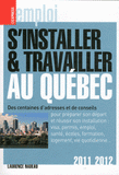 S'installer et travailler au Québec 2011/2012
7e édition