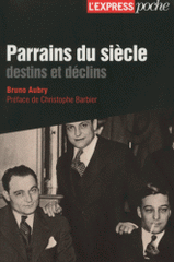 Parrains du siècle. Destins et déclins